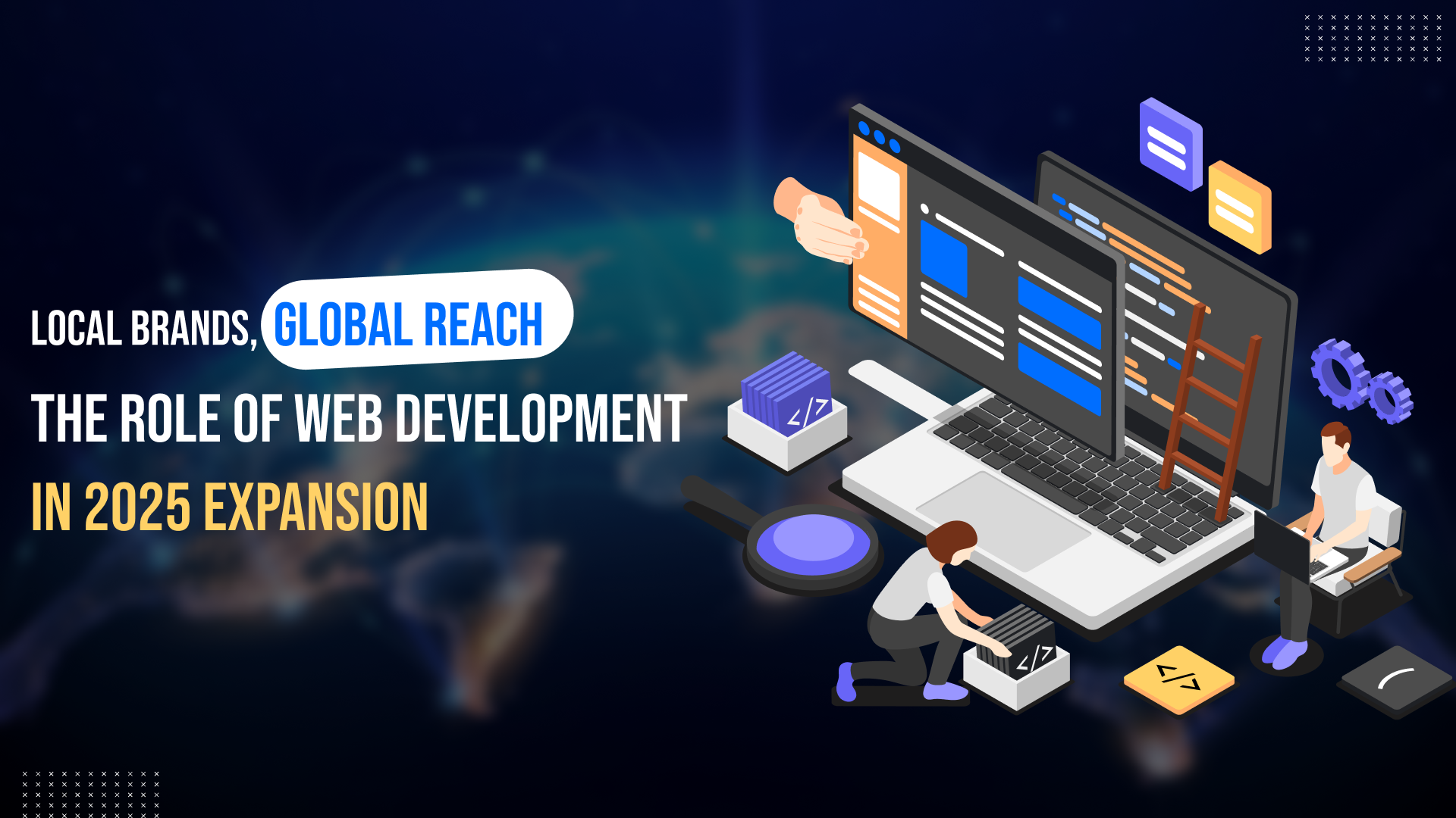 Local Brands, Global Reach: The Role of Web Development in 2025 Expansion</a>